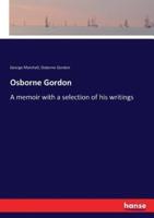 Osborne Gordon:A memoir with a selection of his writings