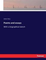 Poems and essays:With a biographical sketch