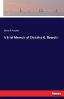 A Brief Memoir of Christina G. Rossetti