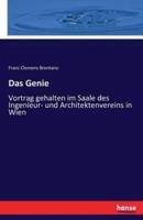 Das Genie:Vortrag gehalten im Saale des Ingenieur- und Architektenvereins in Wien