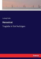 Herostrat:Tragödie in fünf Aufzügen