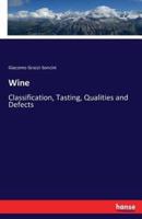 Wine:Classification, Tasting, Qualities and Defects