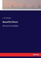 Beautiful Rienzi:the secret vendetta