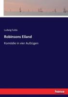 Robinsons Eiland:Komödie in vier Aufzügen