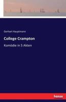 College Crampton:Komödie in 5 Akten