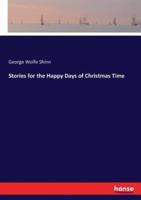 Stories for the Happy Days of Christmas Time