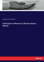 A Discourse in Memory of Thomas Harvey Skinner