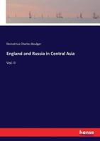 England and Russia in Central Asia:Vol. II