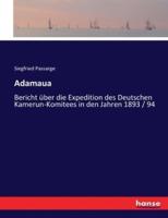 Adamaua:Bericht über die Expedition des Deutschen Kamerun-Komitees in den Jahren 1893 / 94