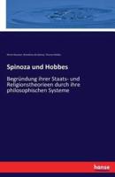 Spinoza und Hobbes :Begründung ihrer Staats- und Religionstheorieen durch ihre philosophischen Systeme