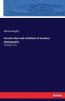 Annual salon and exhibition of amateur photography:catalogue [1st]