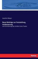 Neue Beiträge zur Feststellung, Verbesserung :und Vermehrung des Schiller'schen Textes