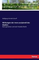 Wirkungen der mora accipiendi des Käufers:Nach gemeinen und nach Handels-Recht