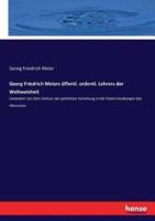 Georg Friedrich Meiers öffentl. ordentl. Lehrers der Weltweisheit:Gedanken von dem Einfluss der göttlichen Vorsehung in die freien Handlungen des Menschen