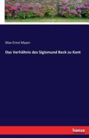 Das Verhältnis des Sigismund Beck zu Kant