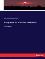 Topographie der Stadt Rom im Altertum:Erster Band.