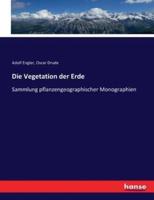 Die Vegetation der Erde:Sammlung pflanzengeographischer Monographien