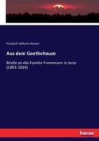 Aus dem Goethehause :Briefe an die Familie Frommann in Jena (1803-1824)