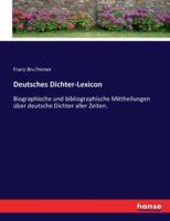 Deutsches Dichter-Lexicon:Biographische und bibliographische Mittheilungen über deutsche Dichter aller Zeiten.