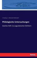 Philologische Untersuchungen:Zweites Heft: Zu augusteischen Dichtern
