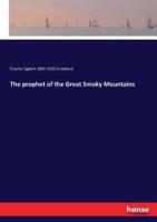 The prophet of the Great Smoky Mountains