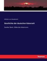 Geschichte der deutschen Kaiserzeit:Zweiter Band.: Blüte des Kaisertums