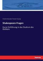 Shakespeare-Fragen:Kurze Einführung in das Studium des Dichters