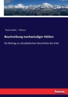 Beschreibung merkwürdiger Höhlen :Ein Beitrag zur physikalischen Geschichte der Erde