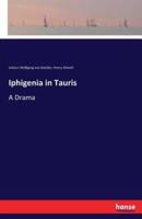 Iphigenia in Tauris:A Drama