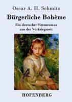 Bürgerliche Bohème:Ein deutscher Sittenroman aus der Vorkriegszeit