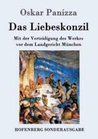Das Liebeskonzil:Mit der Verteidigung des Werkes vor dem Landgericht München