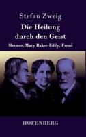 Die Heilung durch den Geist:Mesmer, Mary Baker-Eddy, Freud