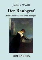 Der Raubgraf:Eine Geschichte aus dem Harzgau
