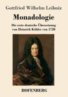 Monadologie:Die erste deutsche Übersetzung von Heinrich Köhler von 1720