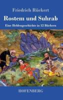 Rostem und Suhrab:Eine Heldengeschichte in 12 Büchern