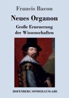 Neues Organon:Große Erneuerung der Wissenschaften