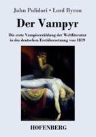 Der Vampyr:Die erste Vampirerzählung der Weltliteratur in der deutschen Erstübersetzung von 1819