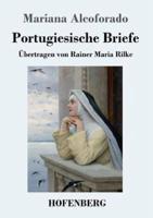 Portugiesische Briefe:Übertragen von Rainer Maria Rilke