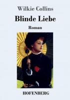 Blinde Liebe:Roman