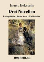 Drei Novellen:Preisgekrönt /  Fürst Arno /  Vielliebchen
