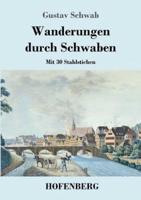 Wanderungen durch Schwaben:Mit 30 Stahlstichen