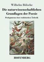 Die naturwissenschaftlichen Grundlagen der Poesie:Prolegomena einer realistischen Ästhetik