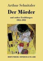 Der Mörder:und andere Erzählungen 1911-1931