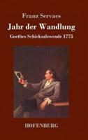 Jahr der Wandlung:Goethes Schicksalswende 1775