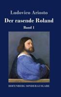 Der rasende Roland:Band 1 /  1. bis 25. Gesang