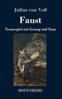 Faust:Trauerspiel mit Gesang und Tanz
