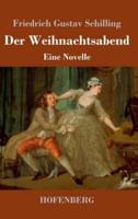 Der Weihnachtsabend:Eine Novelle