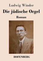 Die jüdische Orgel:Roman