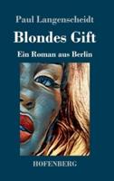 Blondes Gift:Ein Roman aus Berlin