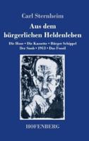 Aus dem bürgerlichen Heldenleben:Die Hose / Die Kassette / Bürger Schippel / Der Snob / 1913 / Das Fossil